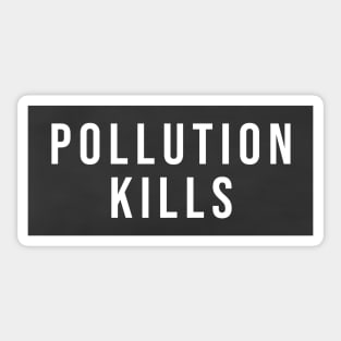 Pollution Kills Sticker